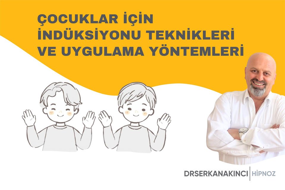Çocuklar İçin İndüksiyonu Teknikleri ve Uygulama Yöntemleri