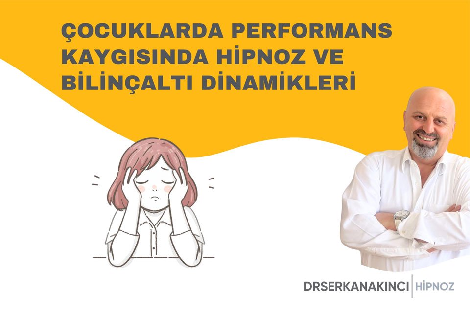 Çocuklarda Performans Kaygısında Hipnoz ve Bilinçaltı Dinamikleri