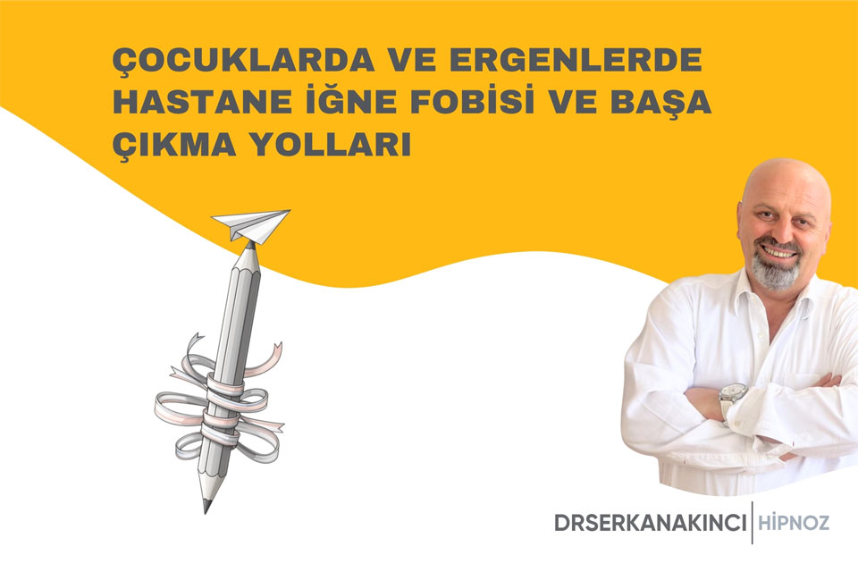 Çocuklarda ve Ergenlerde Hastane İğne Fobisi ve Başa Çıkma Yolları