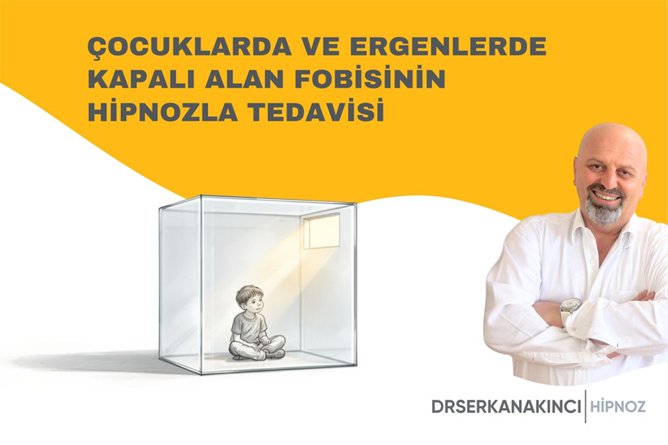 Çocuklarda ve Ergenlerde Kapalı Alan Fobisinin Hipnozla Tedavisi