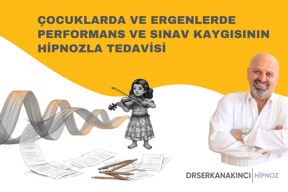 Çocuklarda ve Ergenlerde Performans ve Sınav Kaygısının Hipnozla Tedavisi