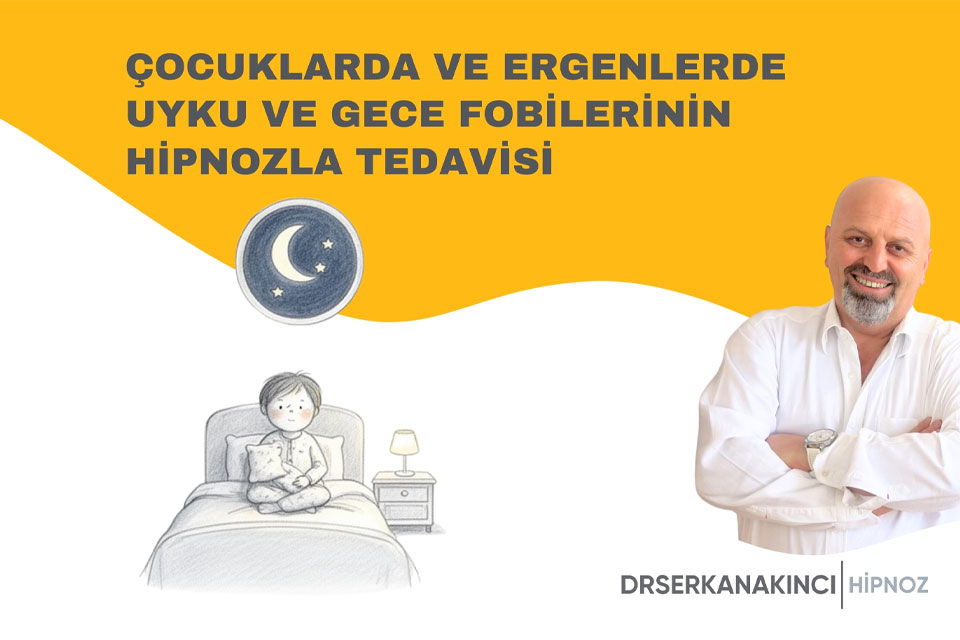 Çocuklarda ve Ergenlerde Uyku ve Gece Fobilerinin Hipnozla Tedavisi