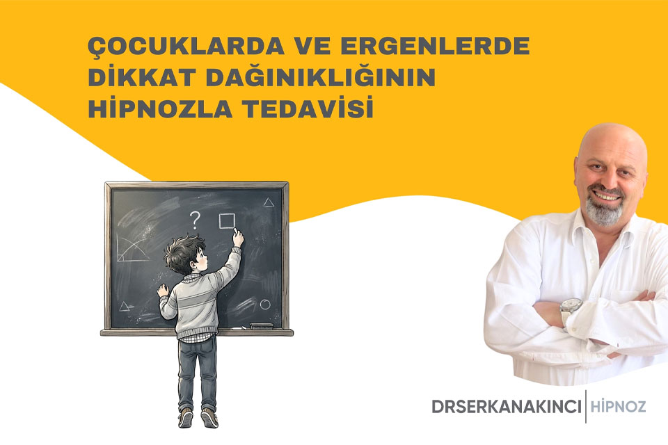 Çocuklarda ve Ergenlerde Dikkat Dağınıklığının Hipnozla Tedavisi