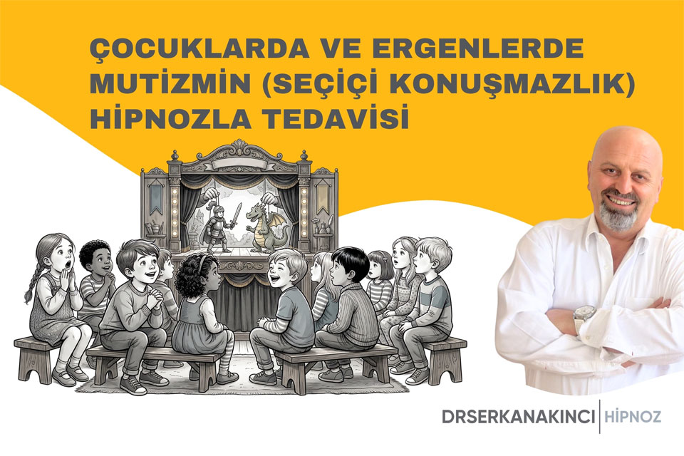 Çocuklarda Ve Ergenlerde Mutizmin (Seçiçi Konuşmazlık) Hipnozla Tedavisi