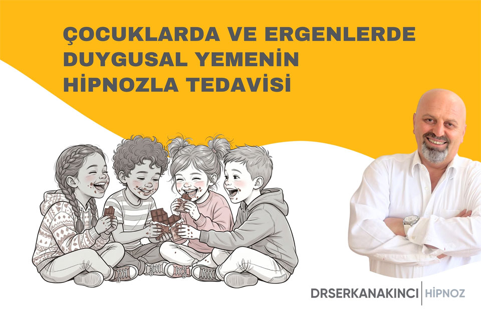Çocuklarda ve Ergenlerde Duygusal Yemenin Hipnozla Tedavisi