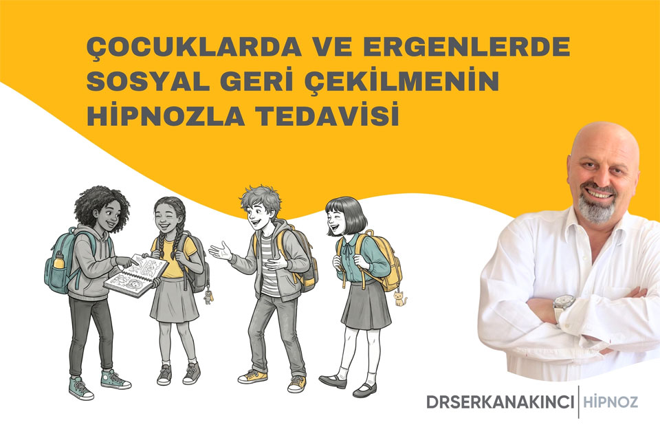 Çocuklarda ve Ergenlerde Sosyal Geri Çekilmenin Hipnozla Tedavisi